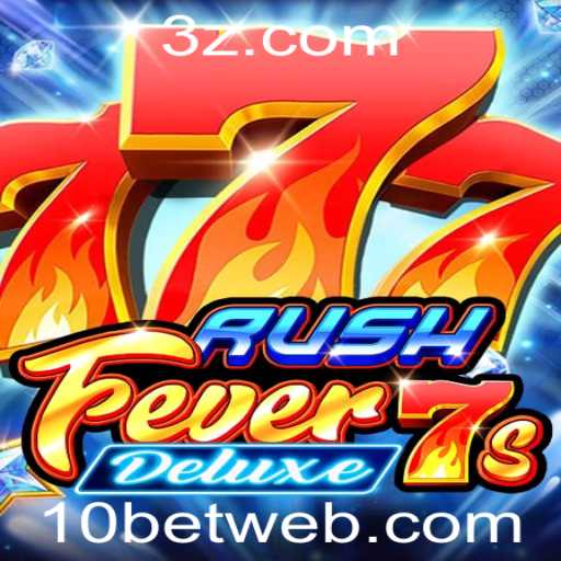 Explorando RushFever7sDeluxe: Um Guia Imperdível para Jogadores no 10bet