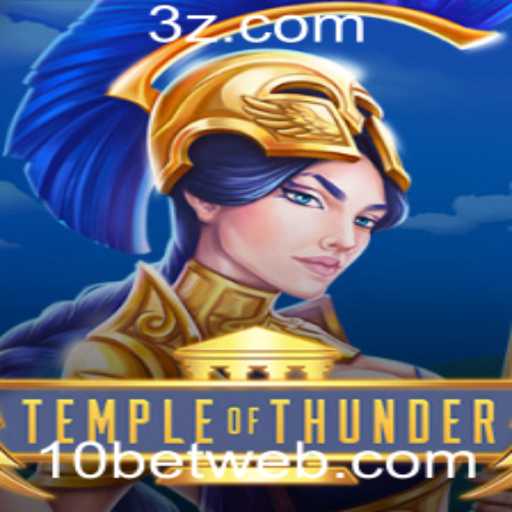 Descubra o Empolgante Jogo TempleofThunder na Plataforma 10bet